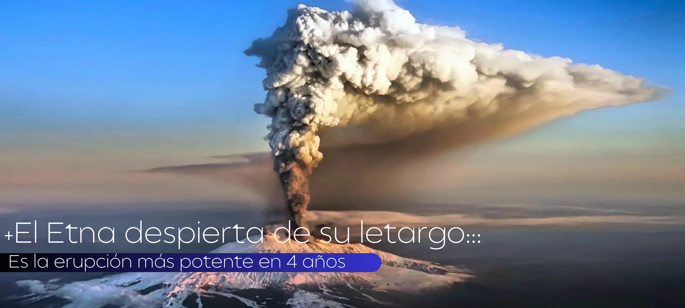 +El Etna despierta de su letargo:::
